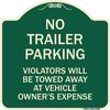 Signmission No Parking No Trailer Parking Violators Will Be Towed Away at Vehicle Owners Expense, G-1818-23663 A-DES-G-1818-23663